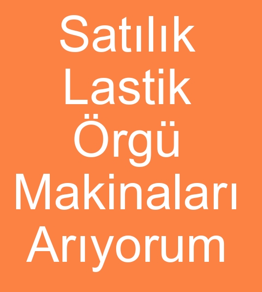 Satlk Lastik rme makinas arayanlar, kinci el Lastik rg makineleri arayanlar