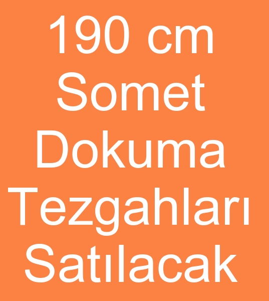 Satlk 190 cm somet dokuma tezgah, Satlk 190 cm somet Super excel dokuma tezgahlar, 