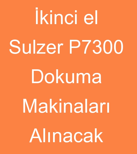 kinci el Sulzer P7300 Dokuma makinalar arayanlar, kinci el Sulzer P7300 Dokuma makineleri arayanlar, 