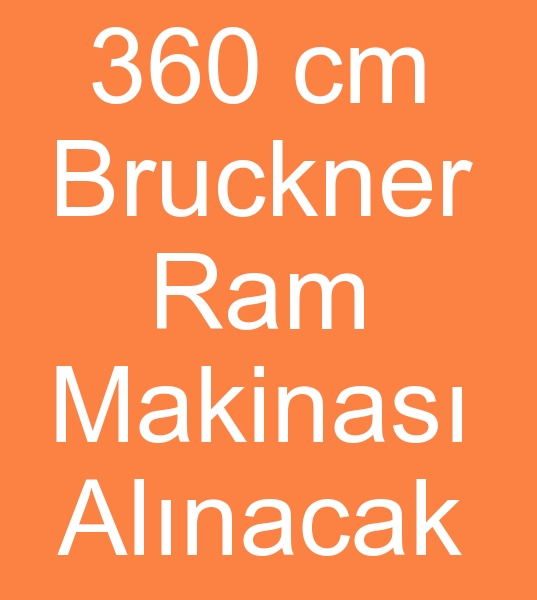  360 cm Bruckner makinesi ram alcs, 360 cm Bruckner ram alcs, kinci el ram arayanlar,