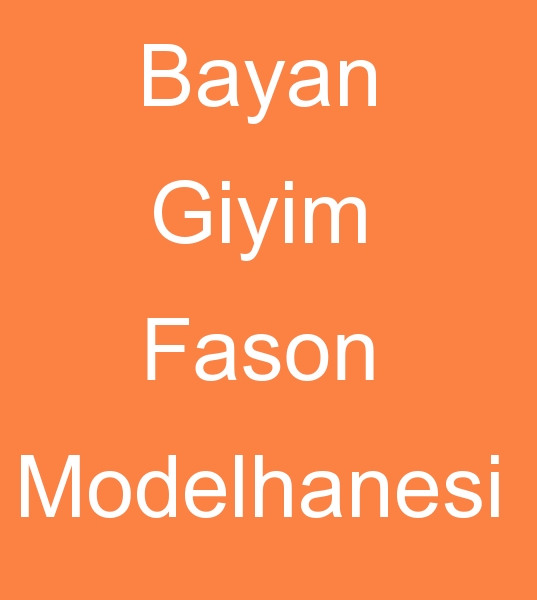 Bayan giyim fason modelhanesi, Eofman fason imalathanesi, Bayan giyim fason imalats,