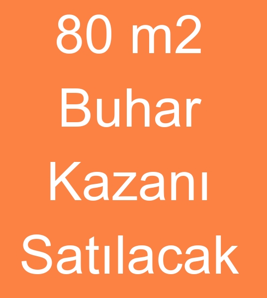 Satlk 80 m2 buhar kazan, Satlk 80 m2 buhar kazanlar, kinci el 80 m2 buhar kazanlar,