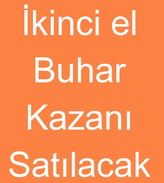 kinci el doal gazl buhar kazan, Satlk buhar kazan, Satlk buhar kazanlar, kinci el buhar kazanlar, kinci el buhar kazan,