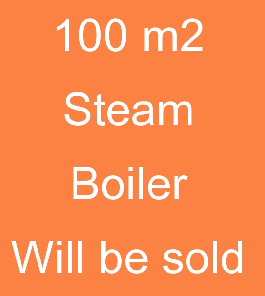 Secon hand 100 m2 Steam boiler will be sold,  For sale 100 m2 Steam boiler,  Used 100 m2 Steam boiler