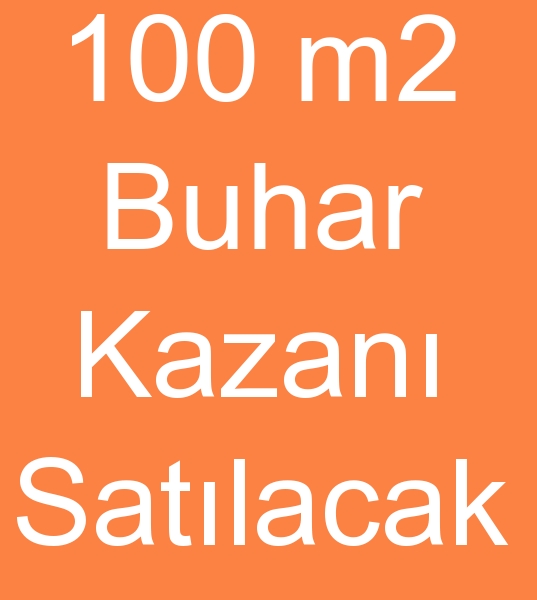 Satlk 100 m2 Buhar kazan, kinci el 100 m2 Buhar kazanlar, Satlk Buhar kazan,