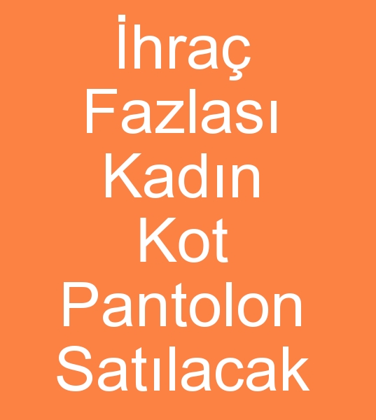 hra fazlas kadn kot pantolonlar, hracat fazlas kadn kot pantolonu, malat fazlas kadn denim pantolonlar,