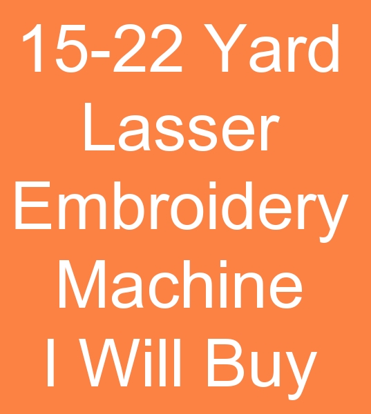 Used 15 Yard Lasser embroidery machines buyer, Second hand 22 Yard Lasser embroidery machines buyer,