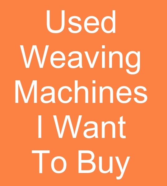 Second hand weaving machine seekers, Second hand weaving machines receiver