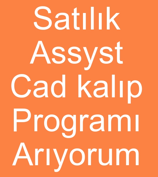 Satlk Assyst Cad kalp program arayanlar, kinci el Assyst Cad kalp program alcs, Satlk Assyst Cad program