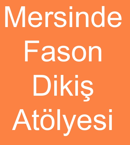  mersin rme konfeksiyon fason atlyesi, Fason dokuma giyim atlyesi,