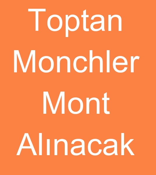 Toptan Monchler Mont alcs, Toptan Monchler Mont arayanlar, Toptan Monchler Mont alanlar, 