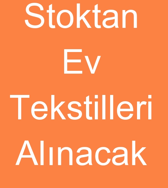  Stok ev tekstilleri alcs, Stok Nevresim takmlar alcs, Stok yatak tekstilleri alcs, Stok yatak odas tekstilleri alcs