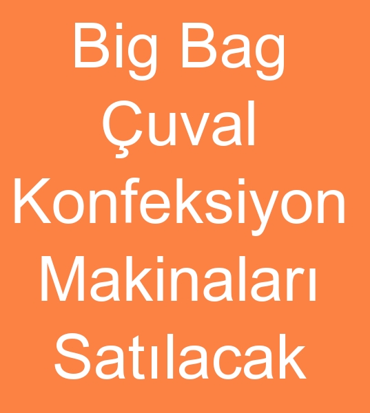 Satlk Big Bag uval konfeksiyon diki makinalar, Satlk Big Bag uval konfeksyon diki makineleri,