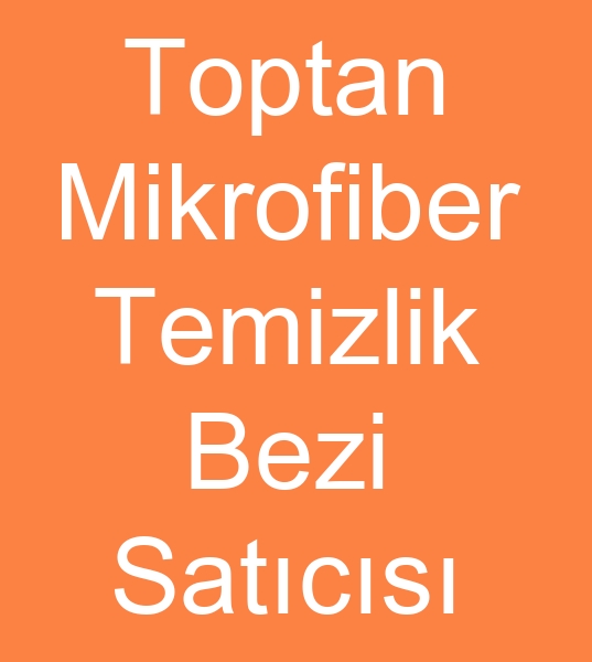 Toptan mikrofiber temizlik bezleri satcs, Toptan Mikrofiber temizlik bezleri satcs,