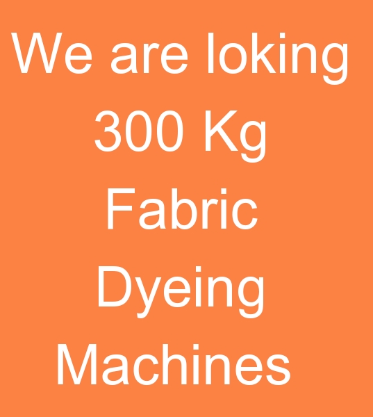 Second hand 300 Kg fabric dyeing machines, Used 300 Kg dyeing machines buyers