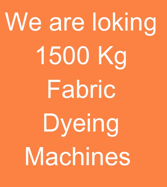 1500 Kg fabric dyeing machines,  second hand 1500 Kg fabric dyeing machines buyers,