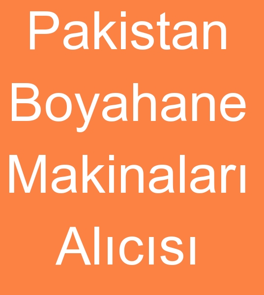 Pakistan boyahane makinalar mterisi, Pakistan tekstil boyahane makineleri alcs, kinci el boyahane makineleri alcs, 