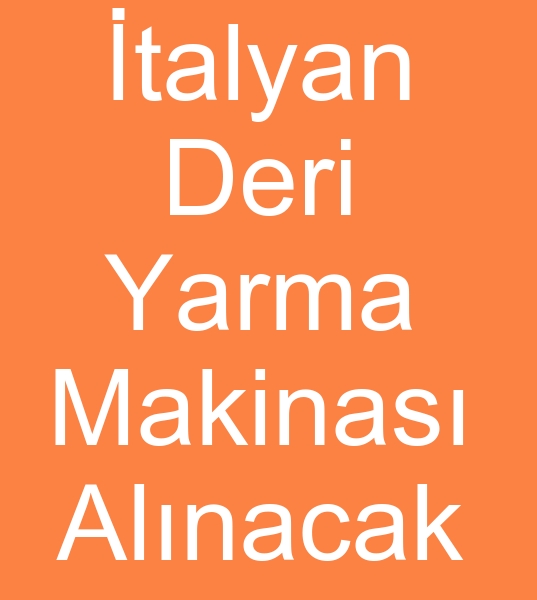  antalk deri yarma makinas arayanlar, italyan deri yarma makinas arayanlar,