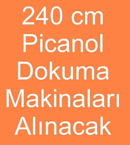 Satlk 220 cm Picanol dokuma tezgah arayanlar,  kinci el 240 cm Picanol dokuma tezgahlar arayanlar,