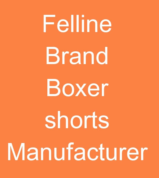 Felline Boxer shorts manufacturer, Felline boxer shorts manufacturer, Felline brand boxer shorts dealer,
