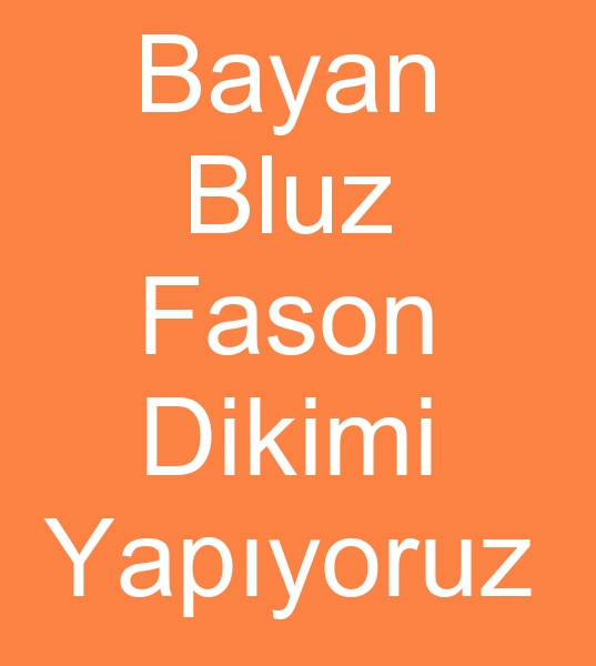 Kadn bluzlar fason atlyesi, Kadn bluzu fason imalats