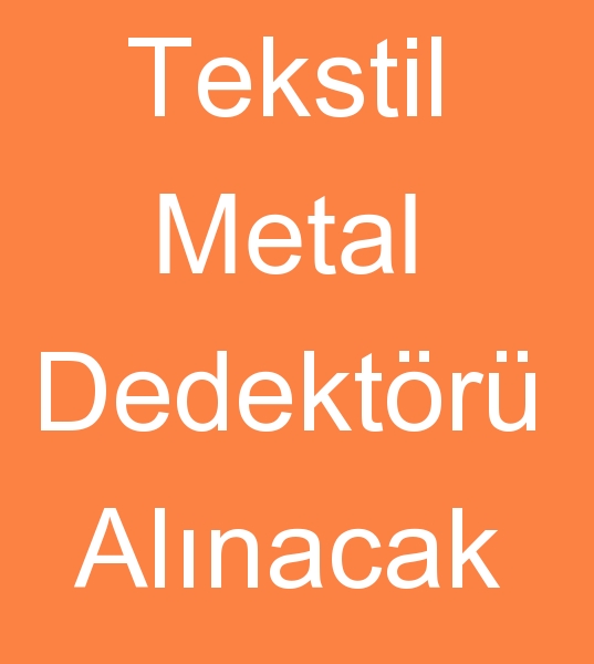 Tekstil dedektr satcs arayanlar, Tekstil dedektrleri satcs arayanlar, Tekstil dedektr satclar,