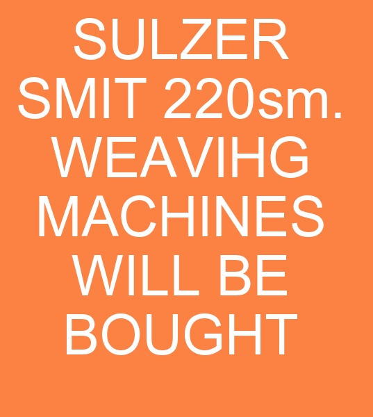 Seekers of 220 sm. Sulzer smit Weaving looms, Seekers of 220 sm. Sulzer smit Weaving machines,