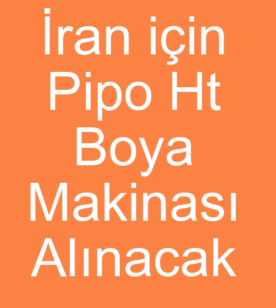 Satlk Pipo Ht Boya makinas arayanlar, kinci el Pipo Ht Boya makinesi arayanlar,  Satlk Pipo Ht Boya makinalar