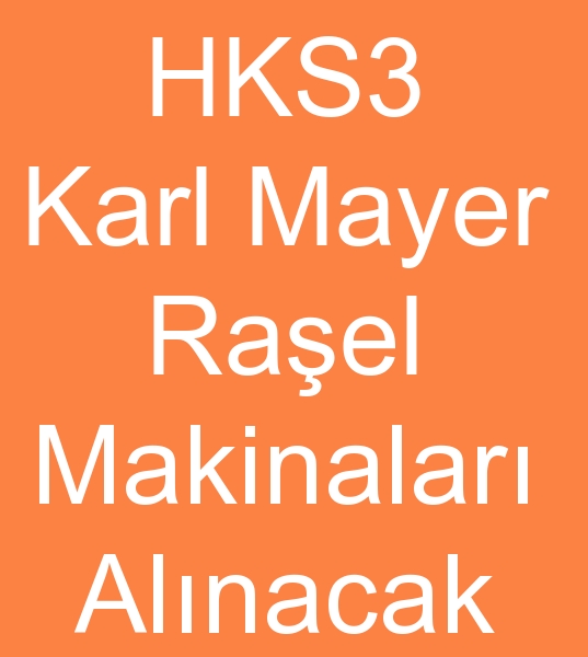 hks 3 Karl mayer rael makinas arayanlar, Karl mayer rael makinalar arayanlar, 