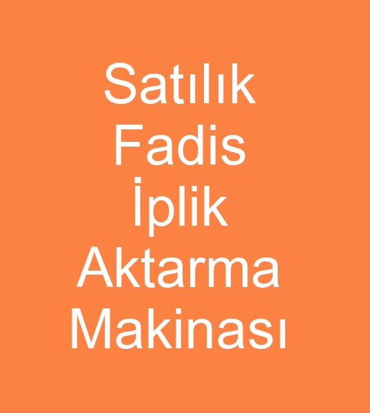 Satlk Fadis iplik aktarma makinas