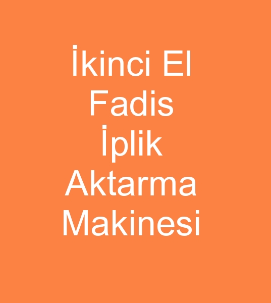 Satlk Fadis iplik aktarma makinalar