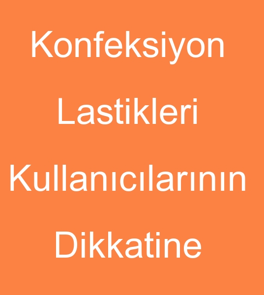 Konfeksiyon lastikleri reticileri,   giyim lastikleri reticileri,  Boxer lastikleri,  Eofman lastikleri reticileri