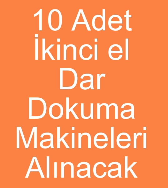 dar dokuma makinas arayanlar, kinci el Dar dokuma makinesi arayanlar, Satlk dar dokuma makinalar