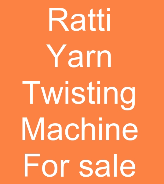 Yarn twisting machine for sale, Used yarn twisting machine for sale, Ratti yarn twisting machine for sale, 