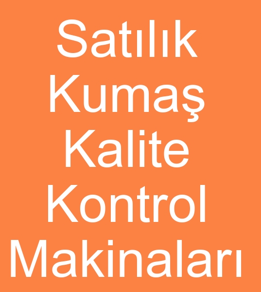  Satlk kalite kontrol makinesi, kinci el kalite kontrol makineleri, Satlk kuma kalite kontrol makinas,