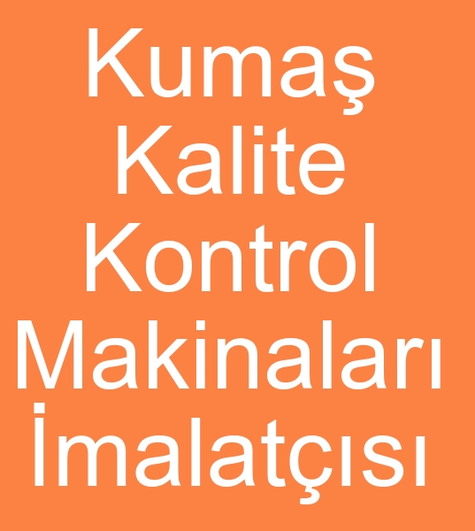 Kuma kalite kontrol makinalar imalats, Kuma kalite kontrol makineleri satcs