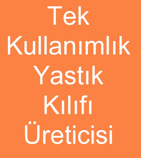 tek kullanmlk yastk klf imalatlar, nonwoven yastk klflar reticisi