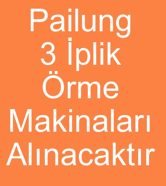 Satlk Pailung rme makinalar arayanlar, ikinci el Pailung rme makineleri arayanlar, 3 iplik Pailung rme makinalar arayanlar