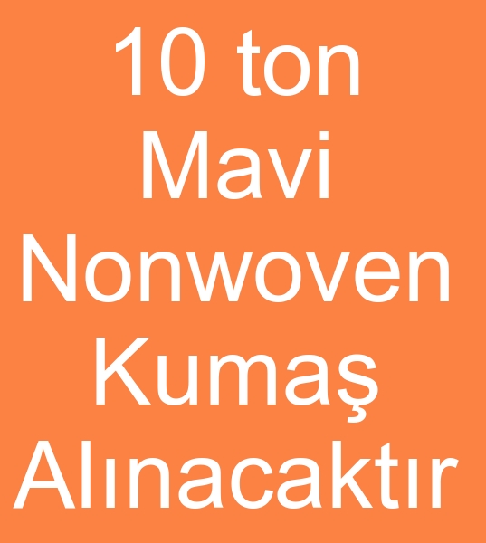 10 ton 40 Grm MAV TEK KULLANIMLIK NLK KUMAI ALINACAKTIR<br><br>10 ton 40gr nonwoven mavi nlk ikuma alnacaktr<br><br>Spunbond kuma satn almacs, Nonwoven kuma satn almacs, tek kullanmlk nlk kuma satn almacs,  Spunbond kuma siparii, Nonwoven kuma siparii, tek kullanmlk nlk kuma siparii, 
Spunbond kuma satcs arayanlar, Nonwoven kuma satcs arayanlar, tek kullanmlk nlk kuma satcs arayanlar,, 