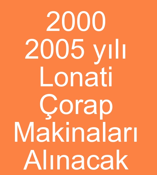 Satlk lonatti orap makinas arayanlar, kinci el lonatti orap makinalar arayanlar