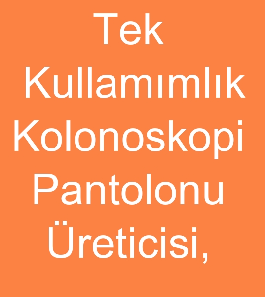 Tek kullanmlk kolonoskopi pantolonu reticisi