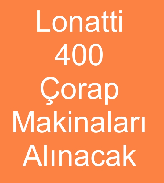 Satlk lonatti 400 orap makinas arayanlar, kinci el lonatti 400 orap makinesi arayanlar,