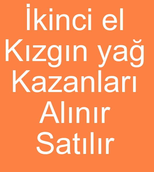 kinci el buhar kazan, kinci el kzgn ya kazanlar, Satlk buhar kazanlar, 