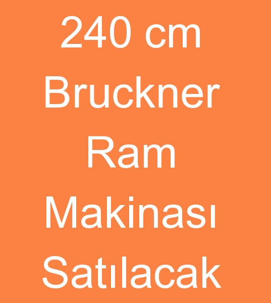 240 cm Bruckner Ram Makinas Satlacak