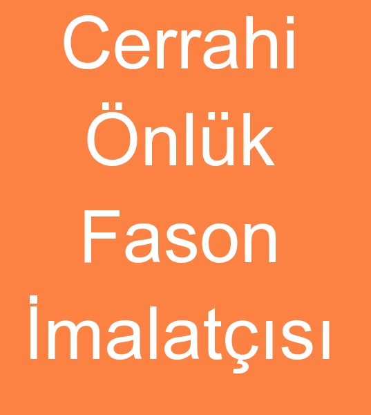 Cerrahi nlk fason imalats, Fason cerrahi nlk reticisi, Fason cerrahi nlk diki atlyesi,