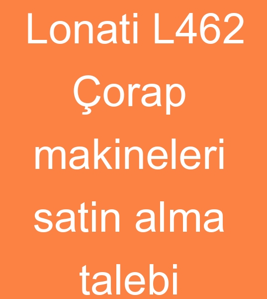  Lonati L462 orap makineleri satin alma talebi