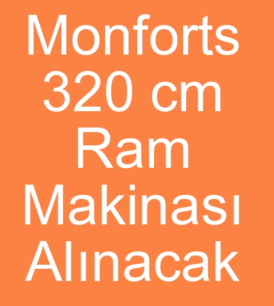 Satlk monforts ram arayanlar, Satlk 320 cm monforts ram arayanlar,