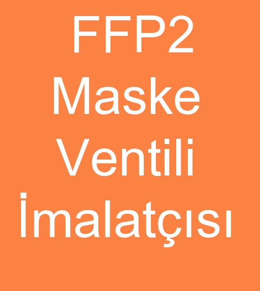  ffp2 maske ventili imalats,  toz maskesi ventili imalats,
