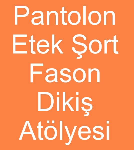  Etek fason atlyesi, Pantolon fason atlyesi, ort fason dikimcisi, Fason etek atlyesi, 