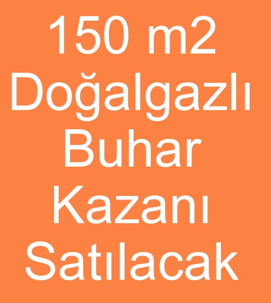 150 m2 buhar kazanlar, Sahibinden 150 m2 buhar kazanlar, Sahibinden satlk 150 m2 buhar kazan